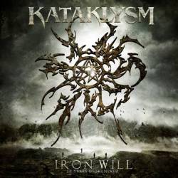 Kataklysm : The Iron Will: 20 Years Determined
